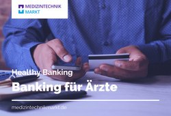 Banking für Ärzte - Neue Alternative zur Apobank