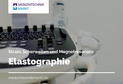 Elastographie: Ultraschall und Magnetresonanz