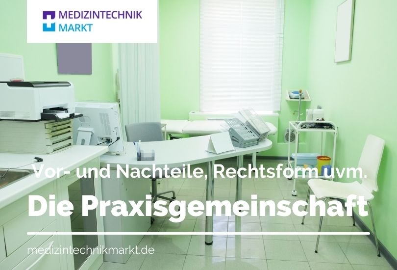 Praxisgemeinschaft: Vorteile, Nachteile und Rechtsform