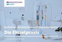 Einzelpraxis: Definition, Rechtsform, Vorteile, Nachteile