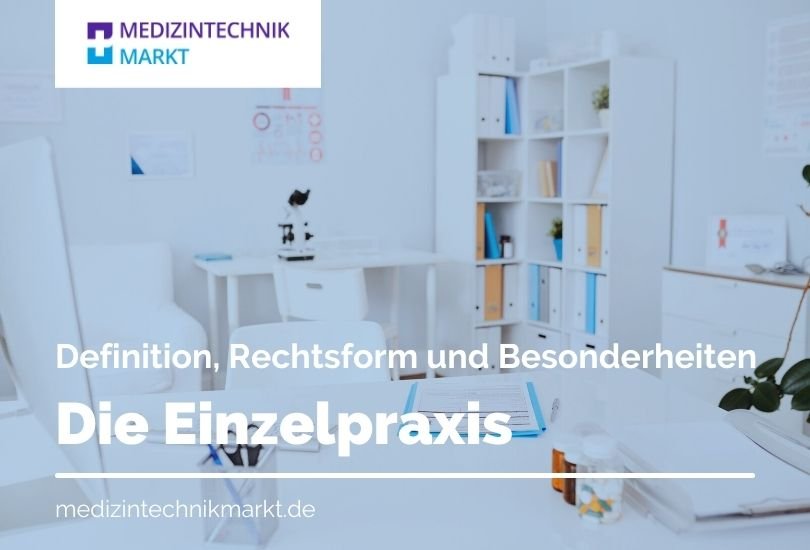 Einzelpraxis: Rechtsform, Definition, Vorteile und Nachteile